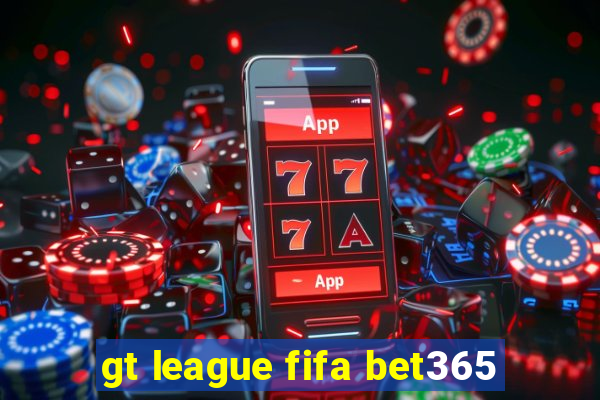 gt league fifa bet365